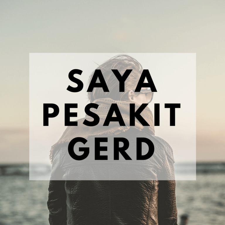 Anda Pesakit Gerd? Jom Kongsi Pengalaman