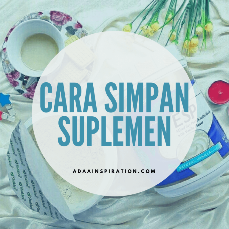 Cara Simpan Suplemen Yang Terbaik